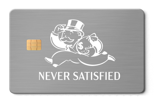 Never Satisfied metal card by Gold Wraps, stainless steel with Monopoly Man design